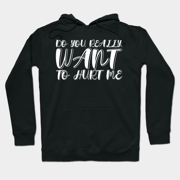 Do You Really Want To Hurt Me Hoodie by fiar32